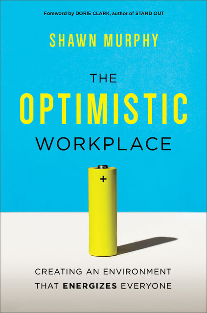 The Optimistic Workplace, Shawn Murphy