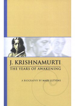 The Years of Awakening, Krishnamurti