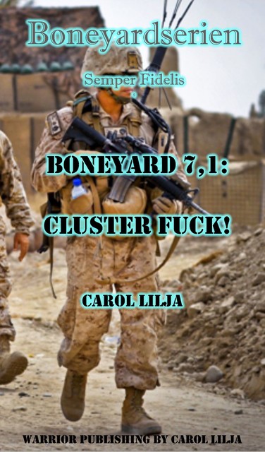 Boneyard 7,1: Cluster Fuck, Carol Lilja