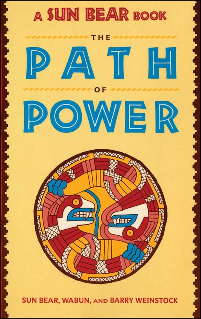 Sun Bear: The Path of Power, Wabun, Barry Weinstock, Sunbear