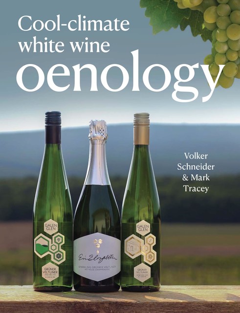 Cool-Climate White Wine Oenology, Mark Tracey, Volker Schneider