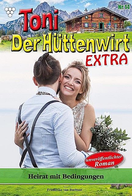 Toni der Hüttenwirt Extra 14 – Heimatroman, Friederike von Buchner