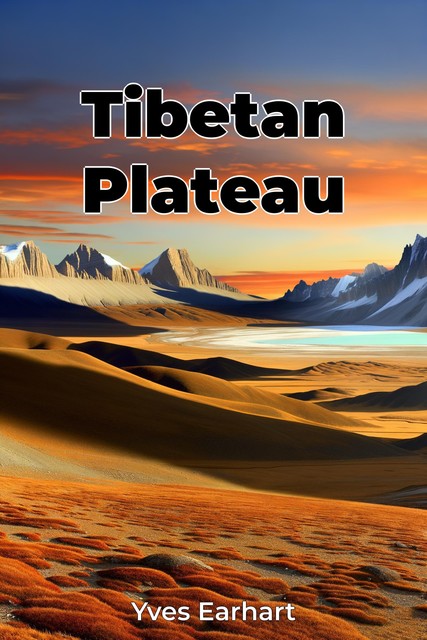 Tibetan Plateau, Yves Earhart