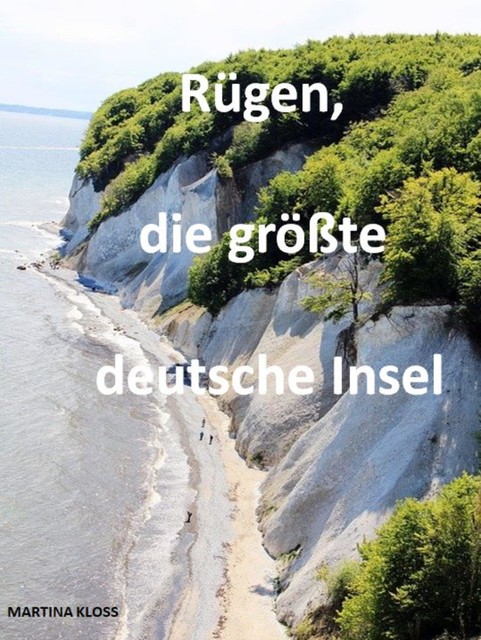 Rügen, die größte deutsche Insel, Martina Kloss