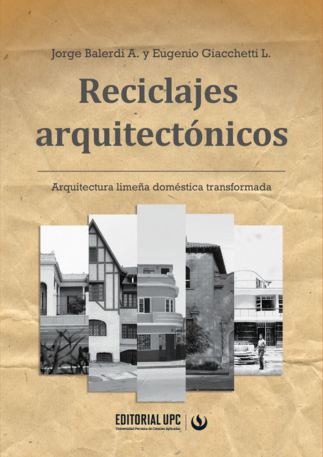 Reciclajes arquitectónicos, Jorge Alberto Balerdi Arrarte, Eugenio Giacchetti Lobatón