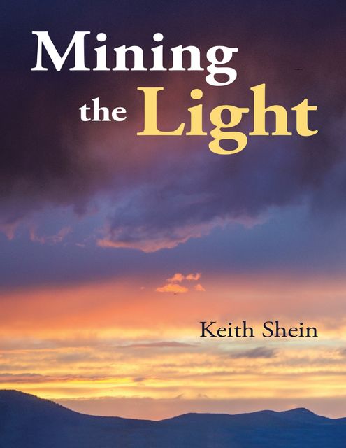 Mining the Light, Keith Shein