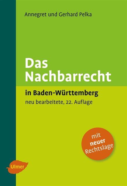 Das Nachbarrecht in Baden-Württemberg, Annegret Pelka, Gerhard Pelka