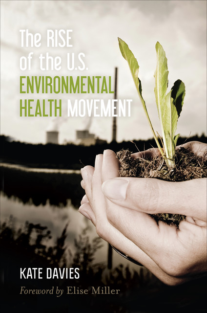 The Rise of the U.S. Environmental Health Movement, Kate Davies