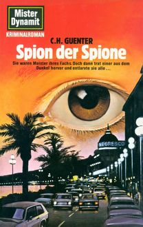 Mister Dynamit 558: Spion der Spione, C.H. Guenter