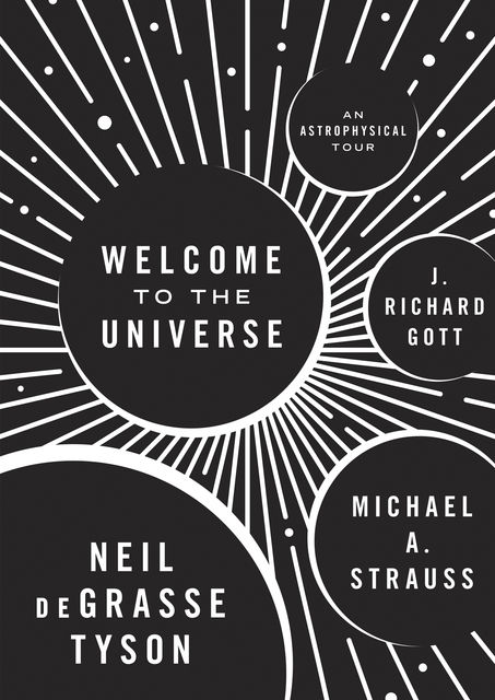 Welcome to the Universe, Michael A., J.Richard, Gott, Neil deGrasse, Strauss, Tyson