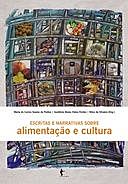 Escritas e narrativas sobre alimentação e cultura, Maria do Carmo Soares de Freitas, Gardênia Abreu Vieira Fontes, Nilce de Oliveria