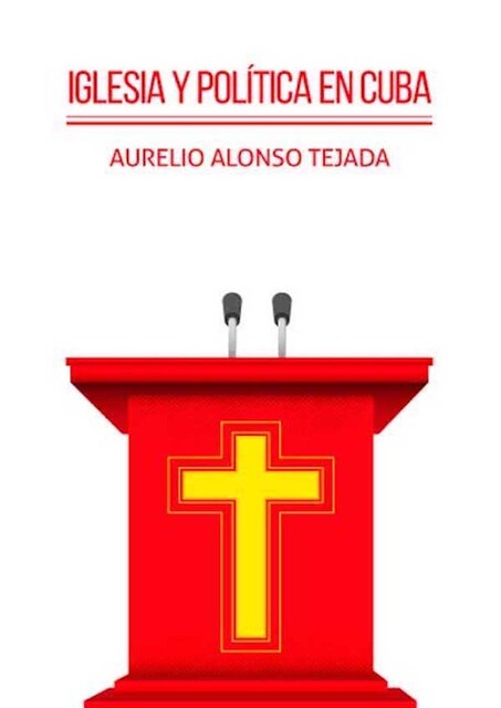 Iglesia y política en Cuba, Aurelio Alonso Tejada