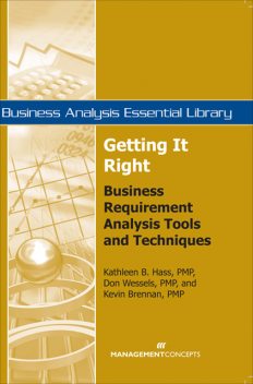 Getting It Right: Business Requirement Analysis Tools and Techniques, Kathleen B Hass