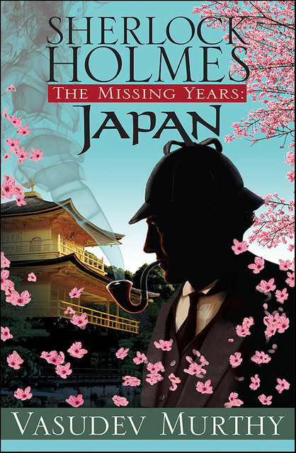 Sherlock Holmes, The Missing Years: Japan, Vasudev Murthy