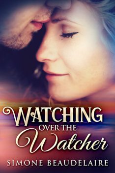 Watching Over The Watcher, Simone Beaudelaire