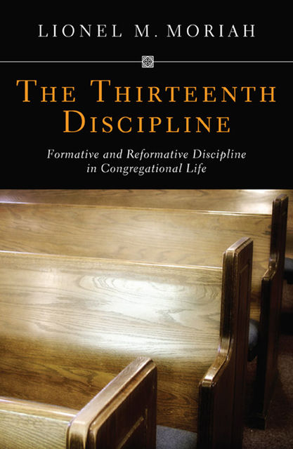 The Thirteenth Discipline, Lionel M. Moriah