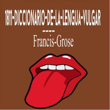1811-Diccionario-De-La-Lengua-Vulgar, Francis Grose