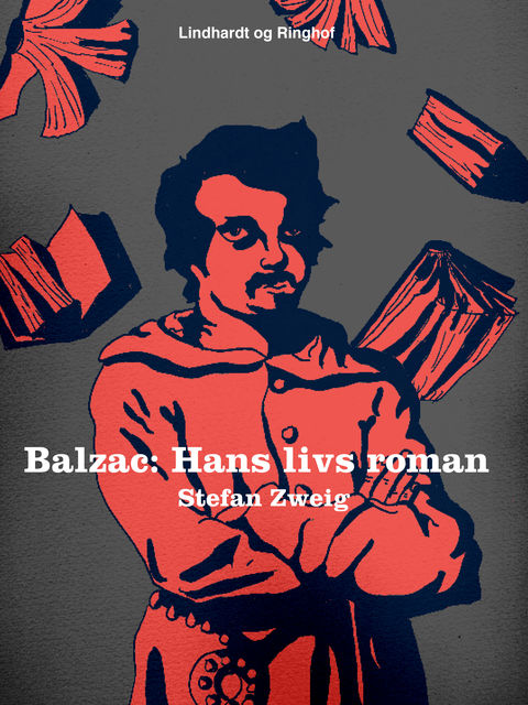 Balzac: hans livs roman, Stefan Zweig