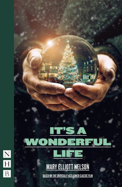 It's a Wonderful Life (NHB Modern Plays), Mary Nelson