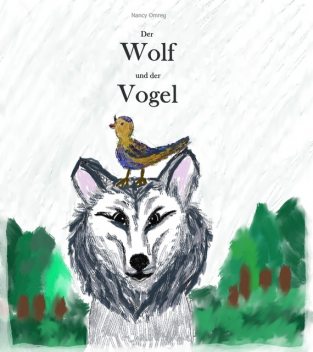 Der Wolf und der Vogel, Nancy Omreg