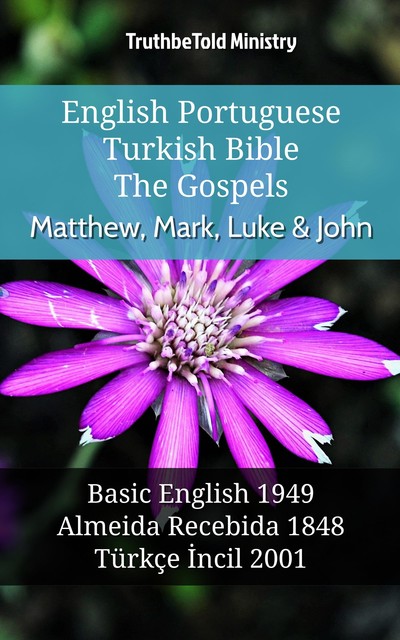 English Portuguese Turkish Bible – The Gospels – Matthew, Mark, Luke & John, Joern Andre Halseth