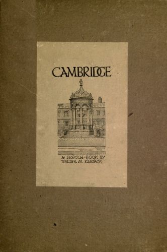 Cambridge; A Sketch Book, Walter M. Keesey
