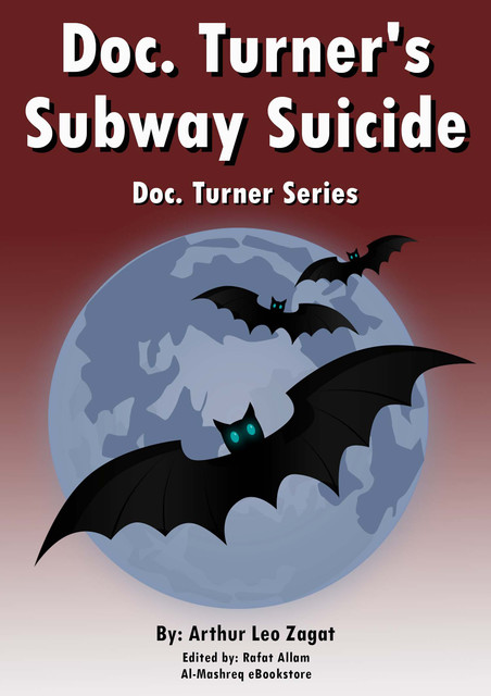 Doc. Turner's Subway Suicide, Arthur Leo Zagat