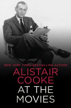 Alistair Cooke at the Movies, Alistair Cooke