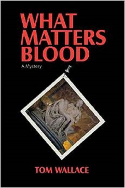 What Matters Blood, Tom Wallace