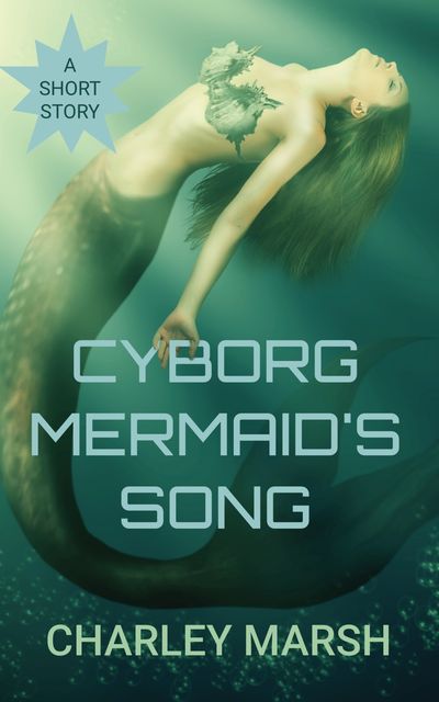 Cyborg Mermaid's Song, Charley Marsh
