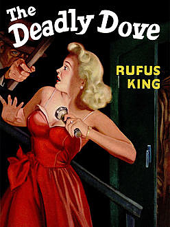 The Deadly Dove, Rufus King