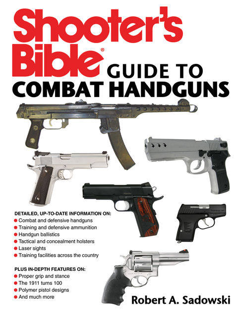 Shooter's Bible Guide to Combat Handguns, Robert A. Sadowski