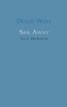Sail Away, Detlef Wolf