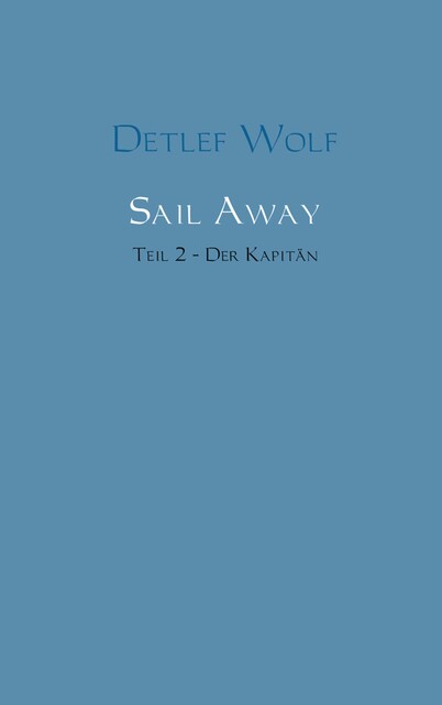Sail Away, Detlef Wolf