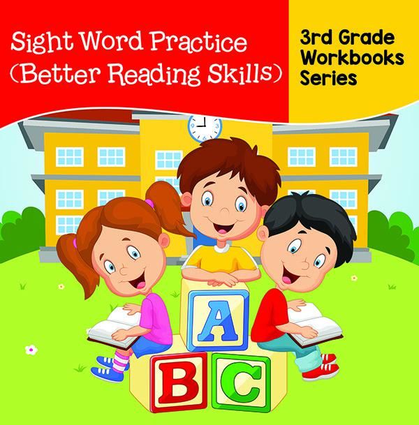 Sight Word Practice (Better Reading Skills) : 3rd Grade Workbooks Series, Baby Professor