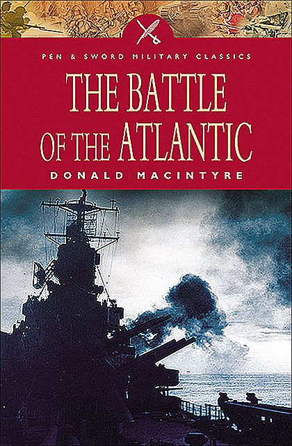 The Battle of the Atlantic, Donald Macintyre