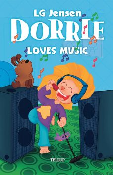 Dorrie Loves Everything #3: Dorrie Loves Music, LG Jensen