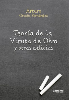 Teoría de la Viruta de Ohm y otras delicias, Arturo Fernández