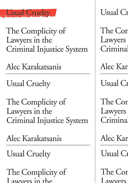 Usual Cruelty, Alec Karakatsanis