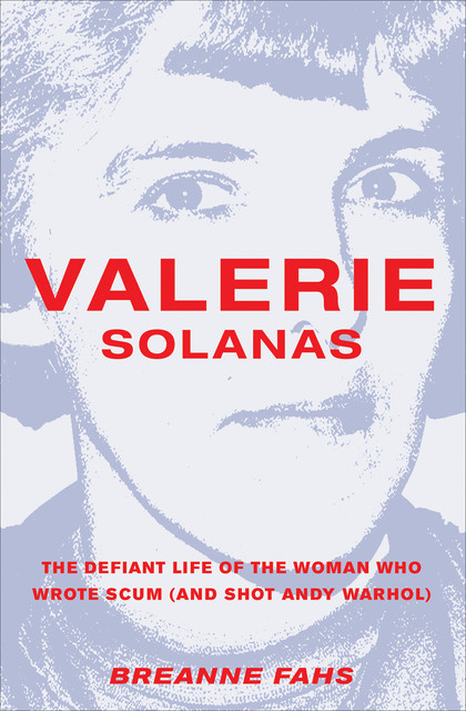 Valerie Solanas, Breanne Fahs
