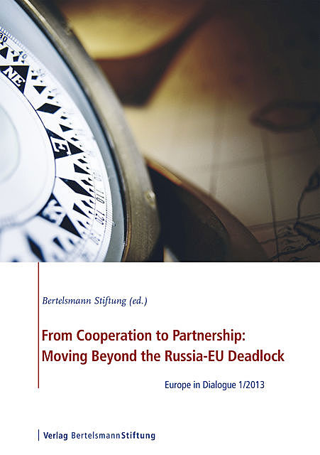 From Cooperation to Partnership: Moving Beyond the Russia-EU Deadlock, Bertelsmann Stiftung