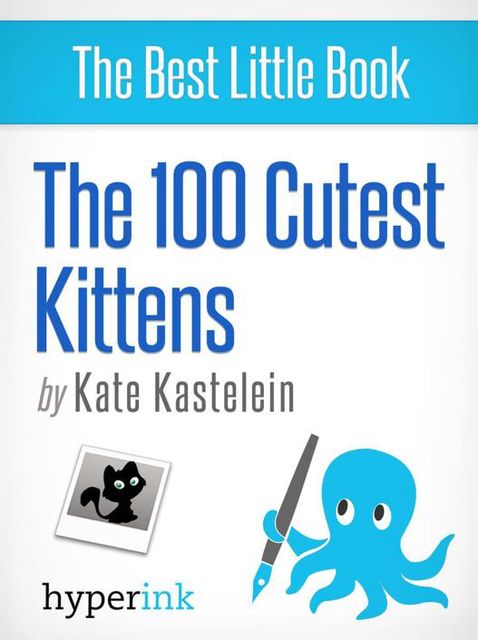 The 100 Cutest Kittens, Kate Kastelein