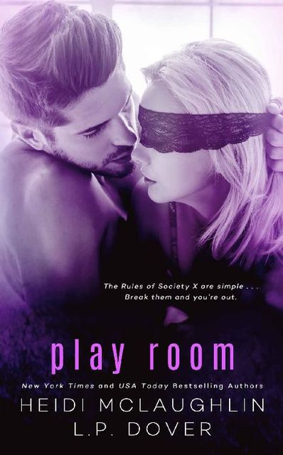 Play Room: A Society X Novel, Heidi McLaughlin, L.P. Dover