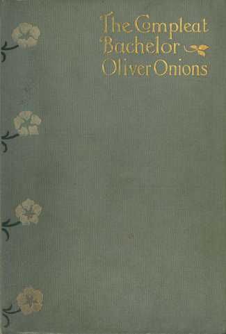 The Compleat Bachelor, Oliver Onions
