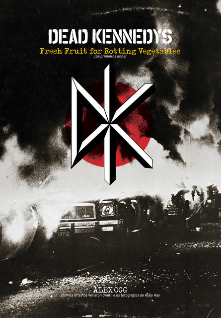 Dead Kennedys: Fresh fruit for rotting vegetables, Alex Ogg