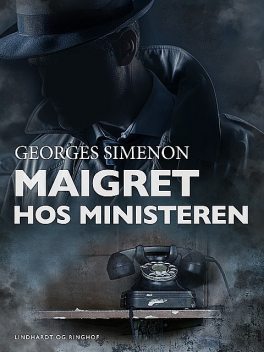 Maigret hos ministeren, Georges Simenon