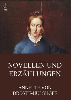 Novellen und Erzählungen, Annette von Droste-Hülshoff