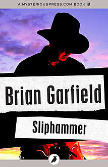 Sliphammer, Brian Garfield