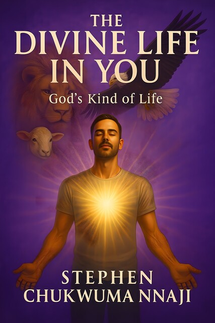 The Divine Life in You, Stephen Chukwuma Nnaji