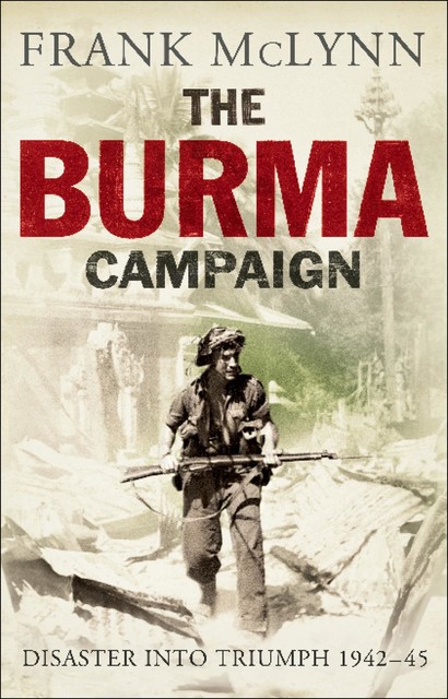 The Burma Campaign, Frank McLynn